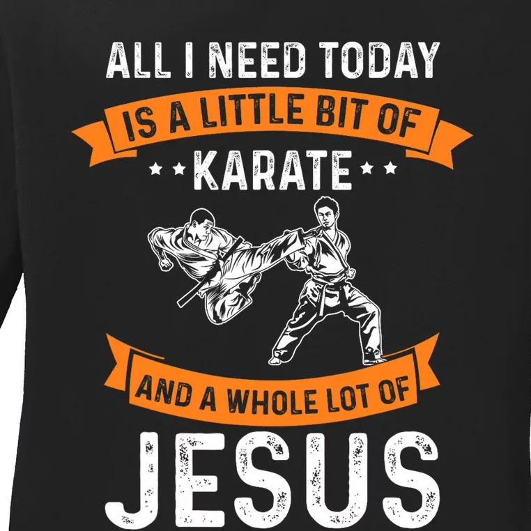 Need Karate Jesus Christian God Love Sports Fighting Ladies Long Sleeve Shirt