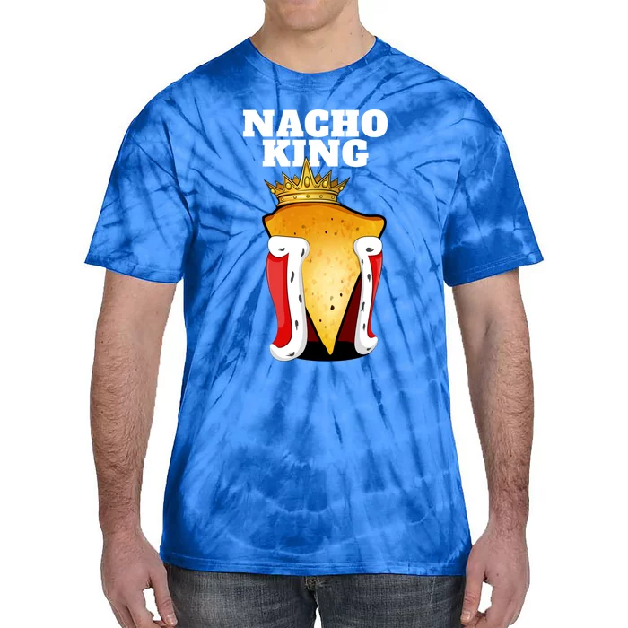 Nacho King Nacho Lover Gift Cute Mexican Nachos Gift Tie-Dye T-Shirt