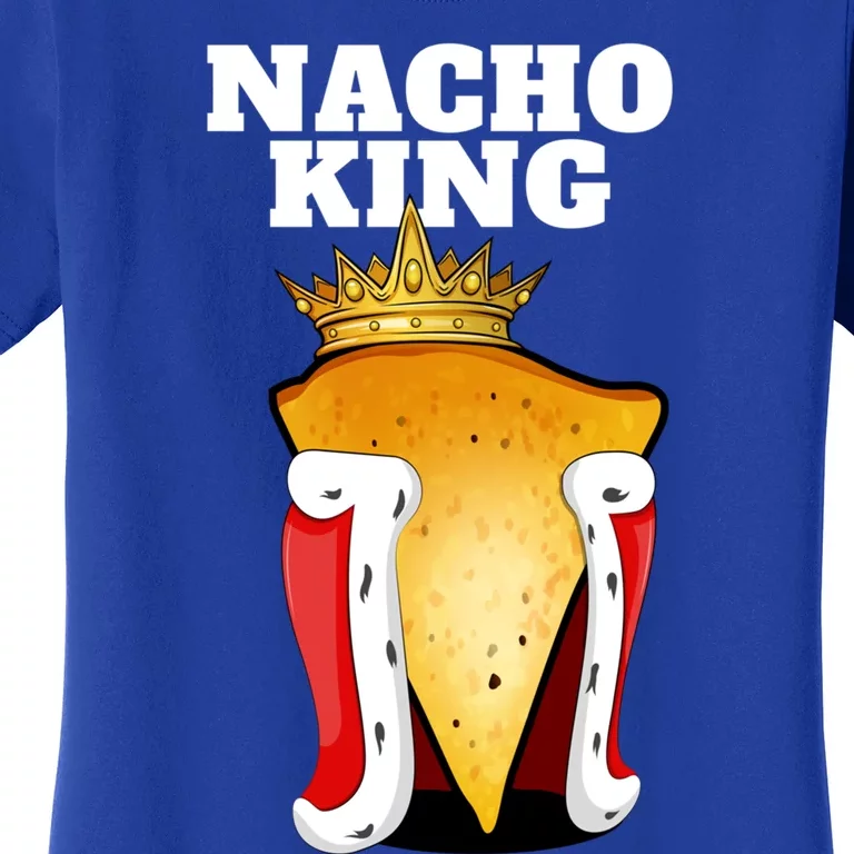 Nacho King Nacho Lover Gift Cute Mexican Nachos Gift Women's T-Shirt