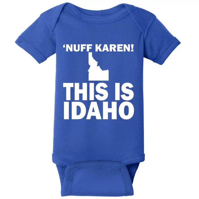 Nuff Karen This Is Idaho Gift Baby Bodysuit