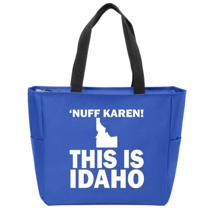 Nuff Karen This Is Idaho Gift Zip Tote Bag