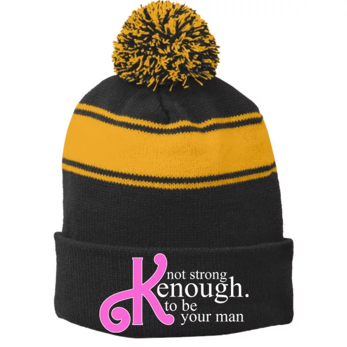 Not Kenough To Be Your Man Funny Stripe Pom Pom Beanie