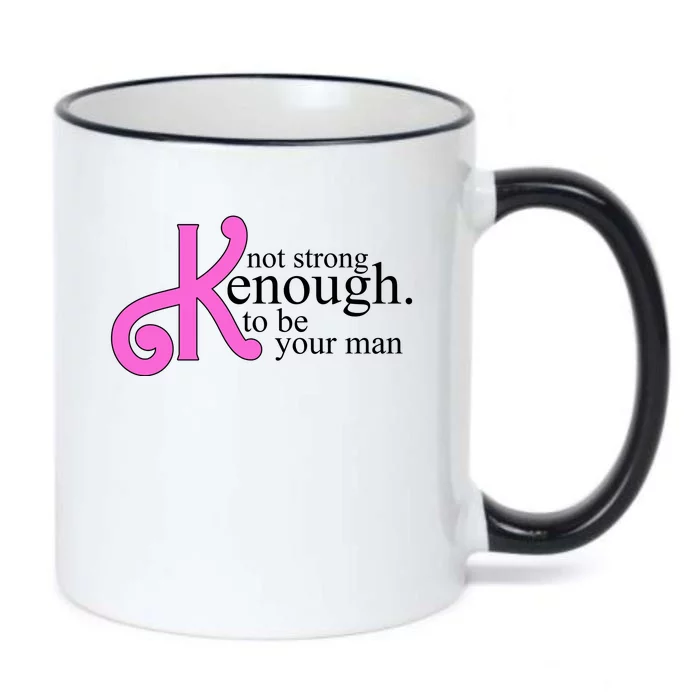 Not Kenough To Be Your Man Funny Black Color Changing Mug