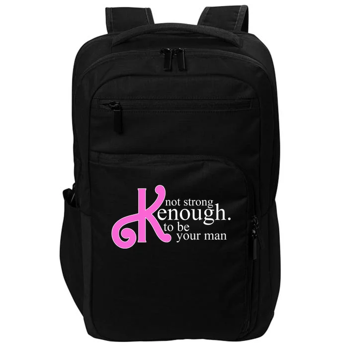 Not Kenough To Be Your Man Funny Impact Tech Backpack