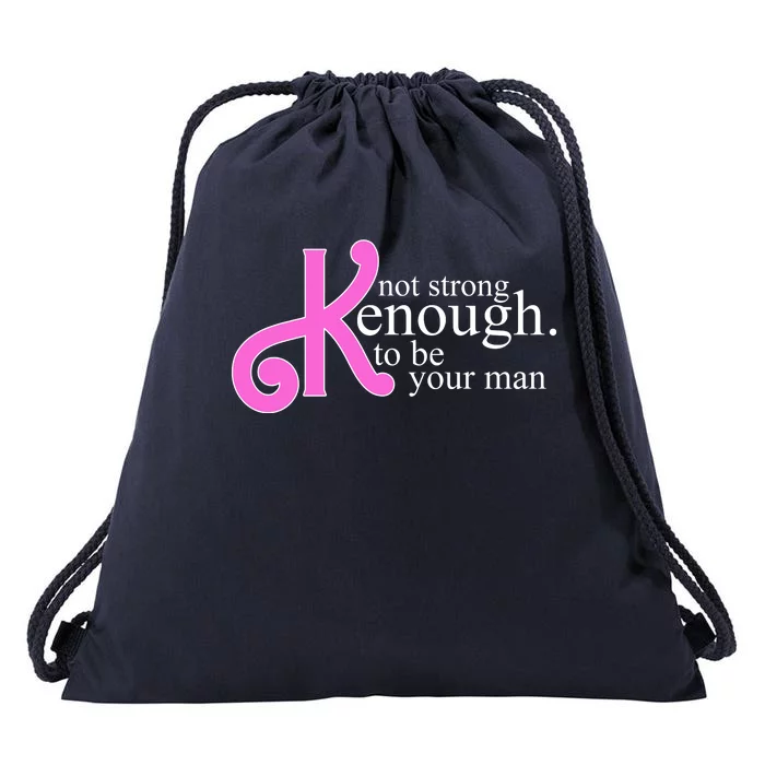 Not Kenough To Be Your Man Funny Drawstring Bag