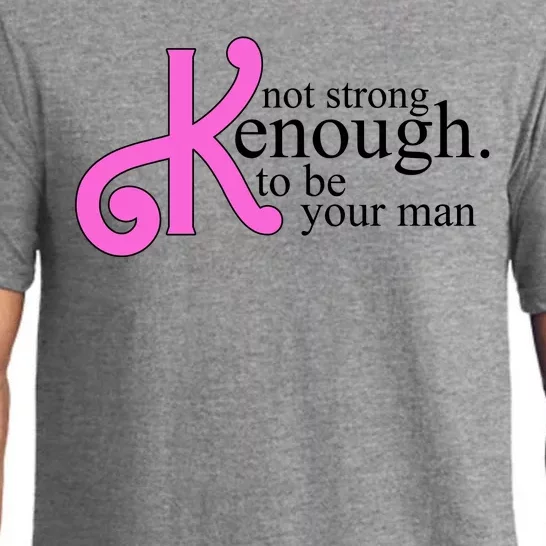 Not Kenough To Be Your Man Funny Pajama Set