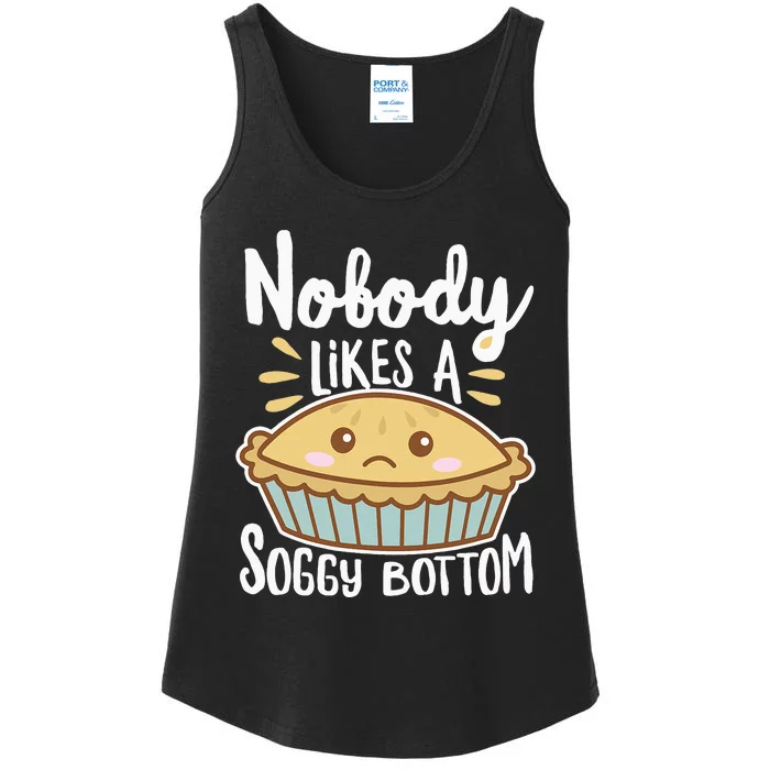 Nobody Likes A Soggy Bottom British Baking Funny Ladies Essential Tank