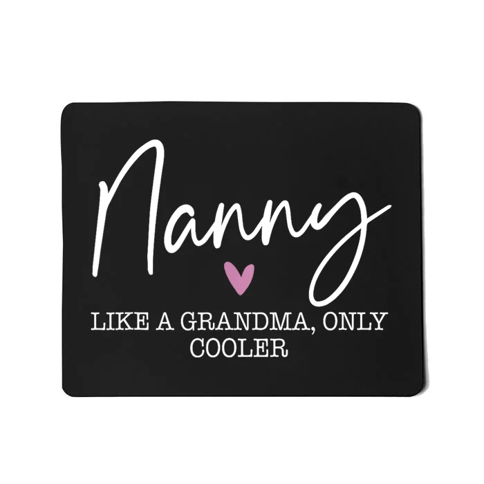 Nanny Like A Grandma Only Cooler Heart MotherS Day Nanny Mousepad