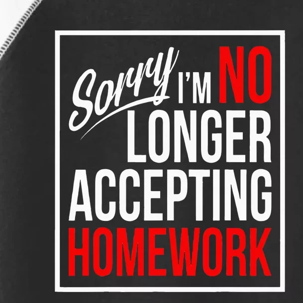 No Longer Accepting Homework Funny School Toddler Fine Jersey T-Shirt