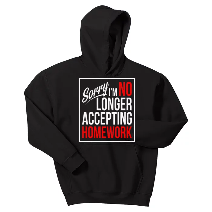 No Longer Accepting Homework Funny School Kids Hoodie