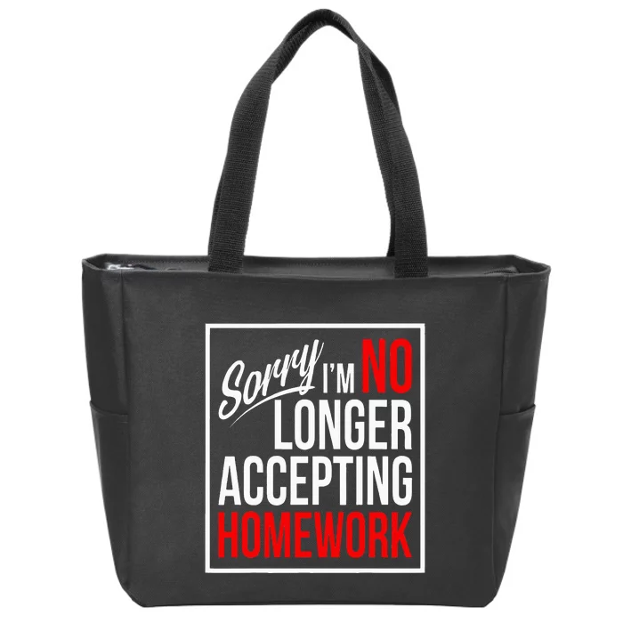 No Longer Accepting Homework Funny School Zip Tote Bag