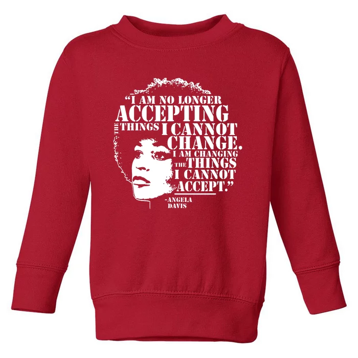 No Longer Accepting Things I Cannot Change Toddler Sweatshirt