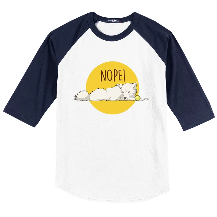 Nope! Lazy American Eskimo Funny American Eskimo Dog Baseball Sleeve Shirt