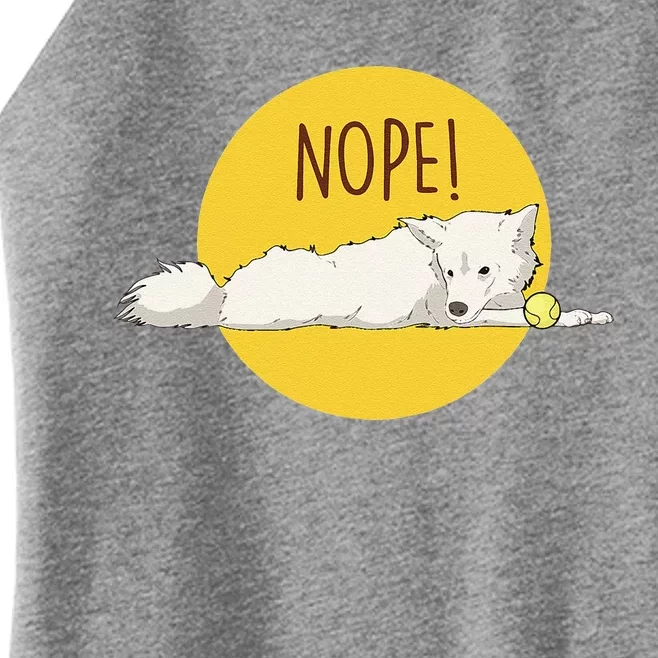 Nope! Lazy American Eskimo Funny American Eskimo Dog Women’s Perfect Tri Rocker Tank