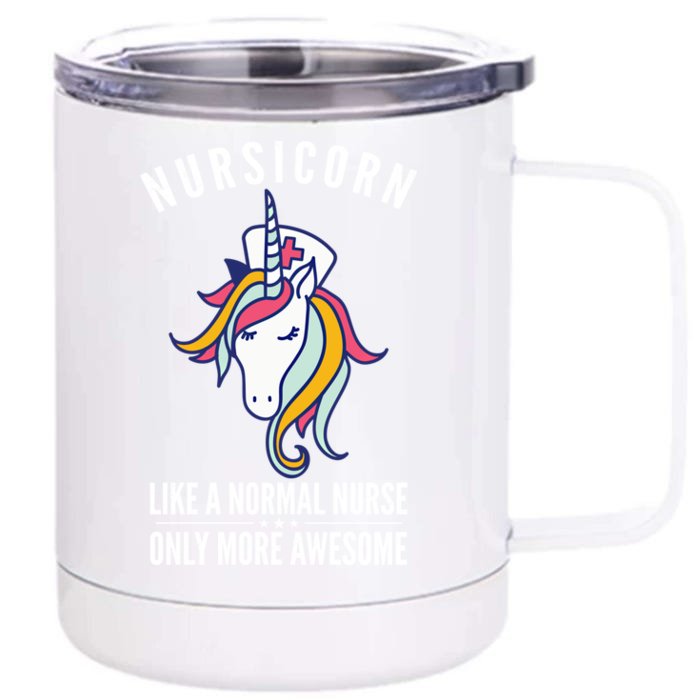 Nursicorn Like A Normal Nurse Cute Nurse Unicorn Gift Front & Back 12oz Stainless Steel Tumbler Cup