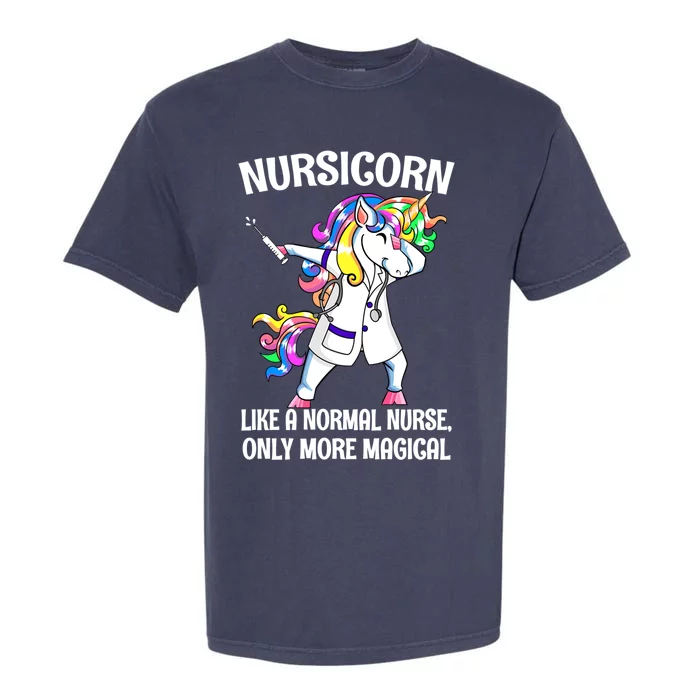 Nursicorn Like A Nurse Only Magical Dabbing Unicorn Gift Cool Gift Garment-Dyed Heavyweight T-Shirt