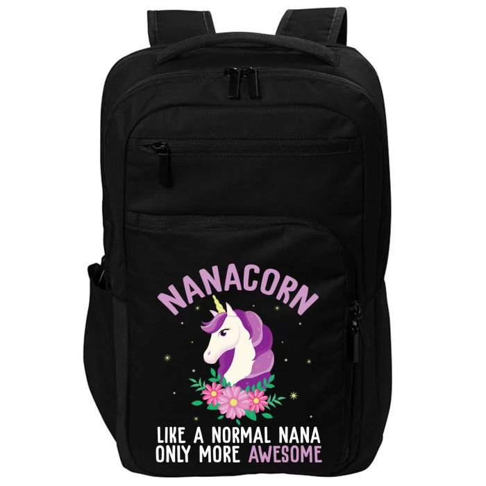 Nanacorn Like A Normal Nana Only More Awesome Happy Grandma Impact Tech Backpack