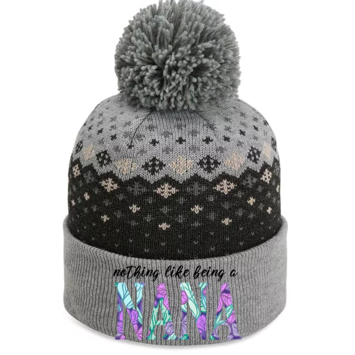 Nothing Like Being A Nana Cute Gift The Baniff Cuffed Pom Beanie