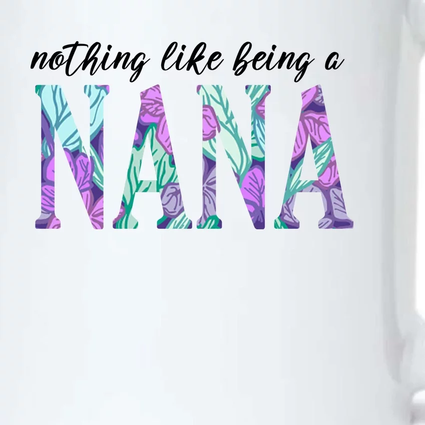 Nothing Like Being A Nana Cute Gift Black Color Changing Mug