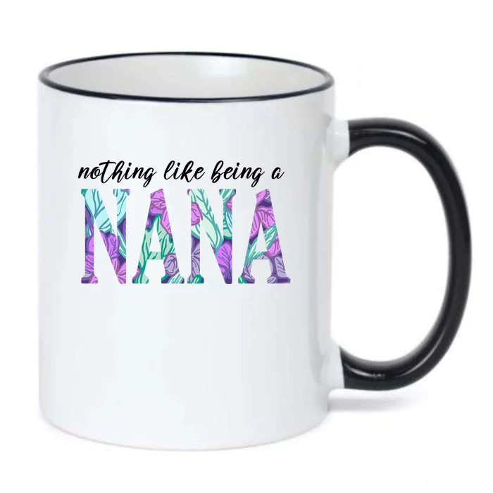 Nothing Like Being A Nana Cute Gift Black Color Changing Mug