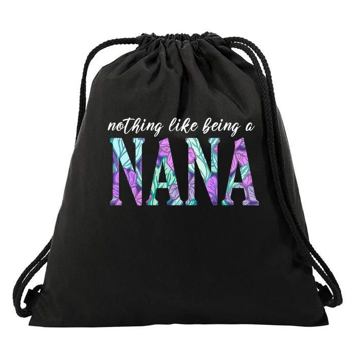 Nothing Like Being A Nana Cute Gift Drawstring Bag