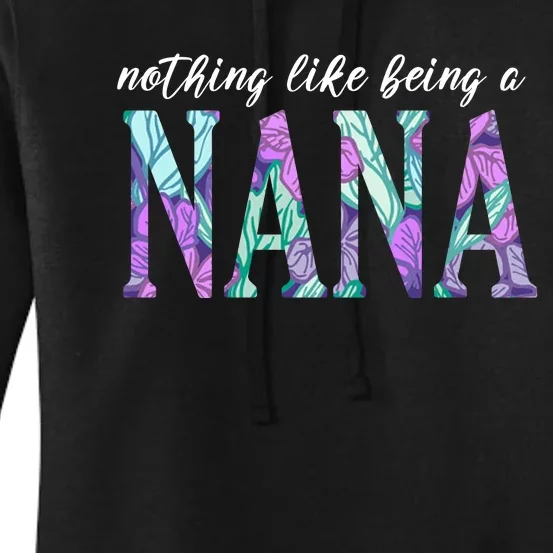 Nothing Like Being A Nana Cute Gift Women's Pullover Hoodie