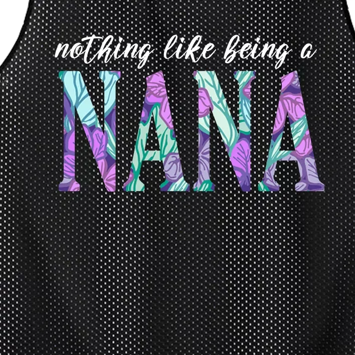 Nothing Like Being A Nana Cute Gift Mesh Reversible Basketball Jersey Tank