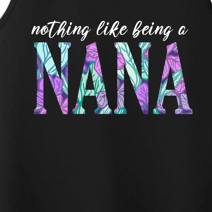 Nothing Like Being A Nana Cute Gift Performance Tank