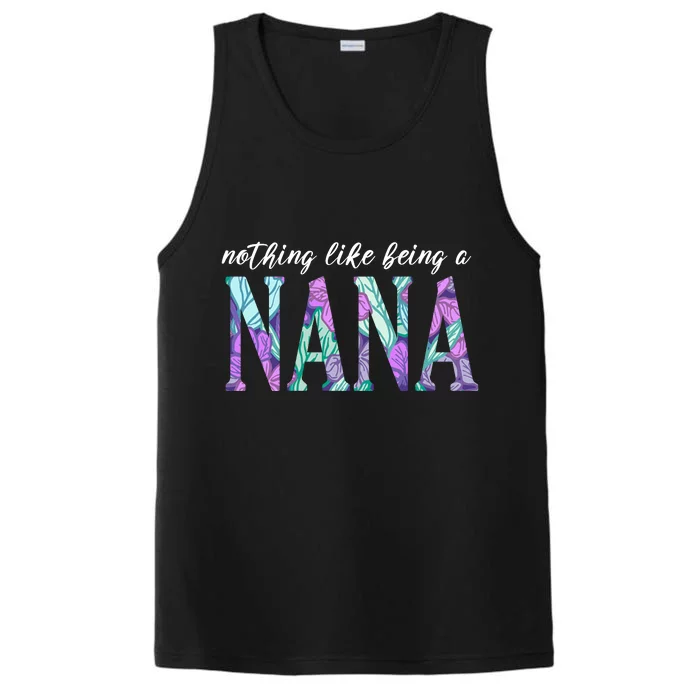 Nothing Like Being A Nana Cute Gift Performance Tank