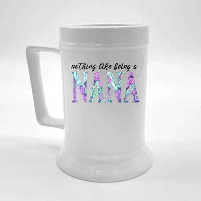 Nothing Like Being A Nana Cute Gift Front & Back Beer Stein