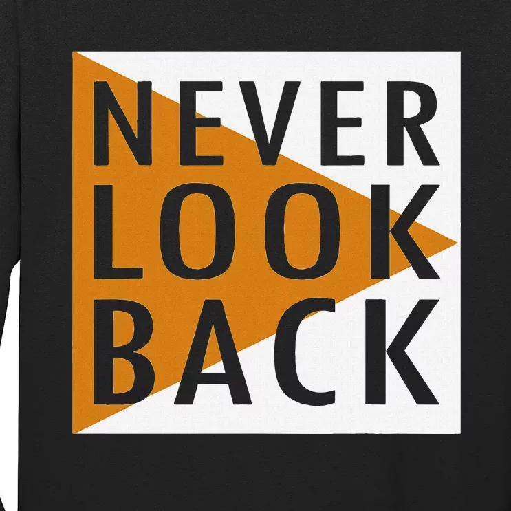 Never Look Back Long Sleeve Shirt