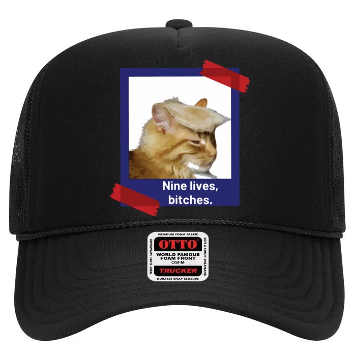 Nine Lives Bitches Funny Trump Cat High Crown Mesh Trucker Hat