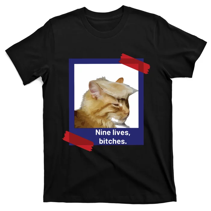 Nine Lives Bitches Funny Trump Cat T-Shirt