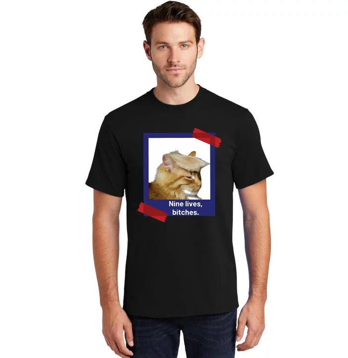 Nine Lives Bitches Funny Trump Cat Tall T-Shirt