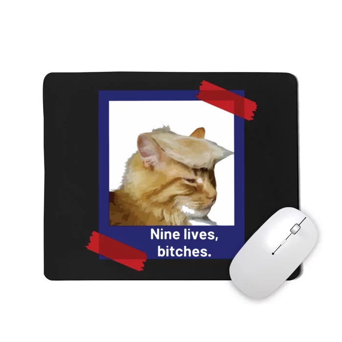 Nine Lives Bitches Funny Trump Cat Mousepad