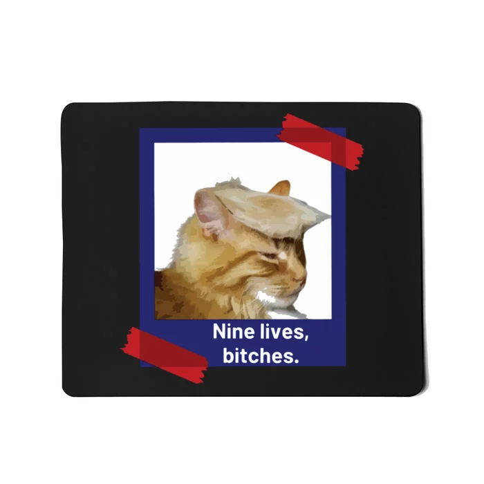 Nine Lives Bitches Funny Trump Cat Mousepad