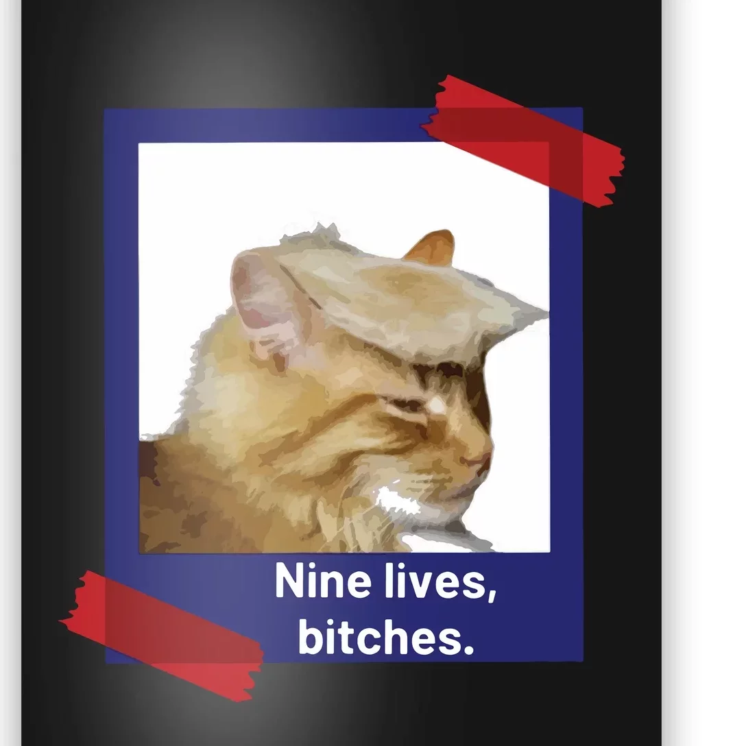 Nine Lives Bitches Funny Trump Cat Poster