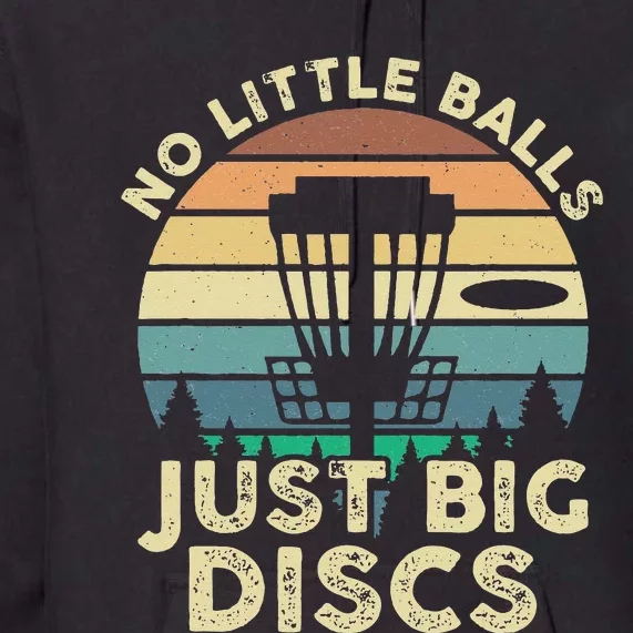 No Little Balls Just Big Discs Funny Disc Golf Premium Hoodie