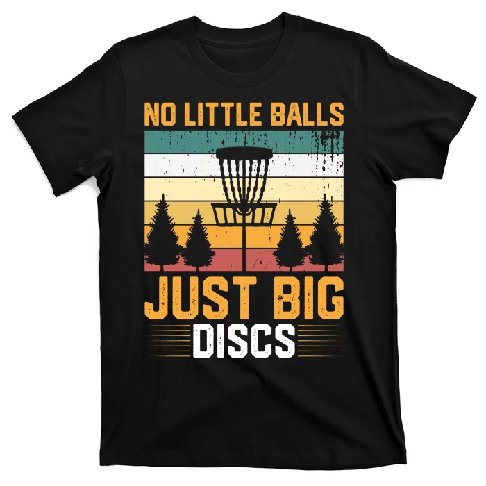 No Little Balls Just Big Vintage Disc Golf Frisbee Golf T-Shirt