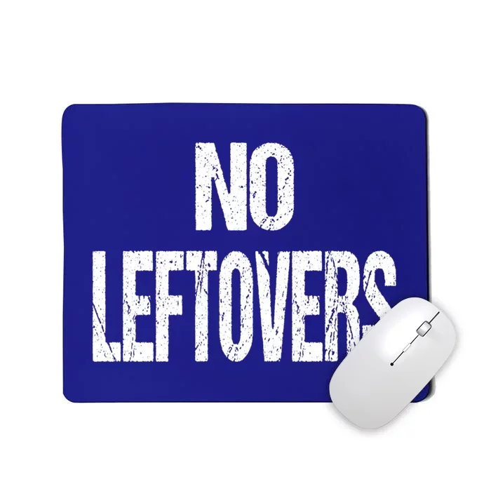 No Leftovers Bbq Grill Barbecue Gift Mousepad