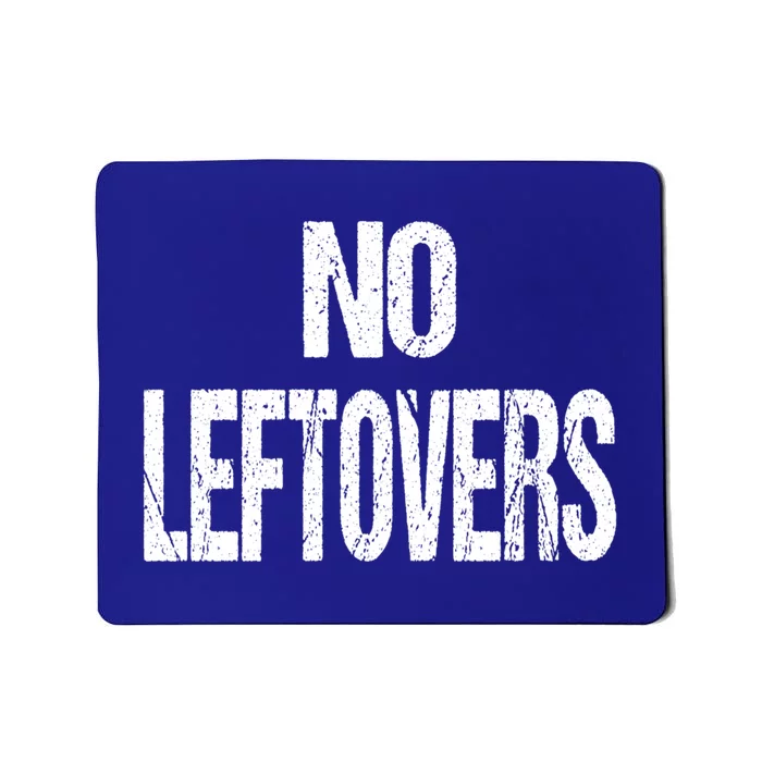 No Leftovers Bbq Grill Barbecue Gift Mousepad