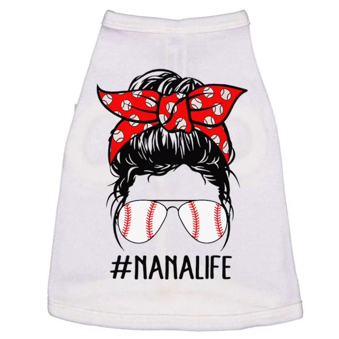 Nana Life Baseball Softball Mothers Day Messy Bun Doggie Tank