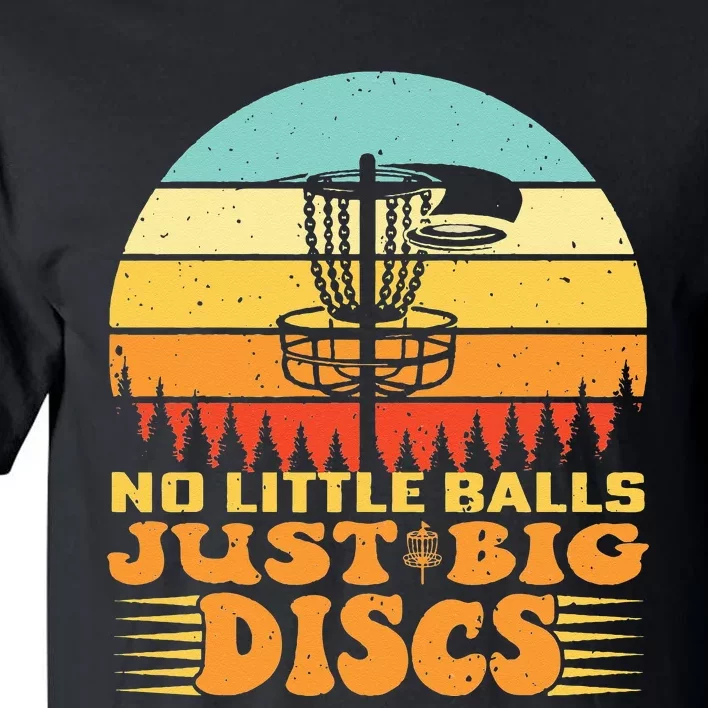 No Little Balls Just Big Discs Funny Disc Golfer Tall T-Shirt