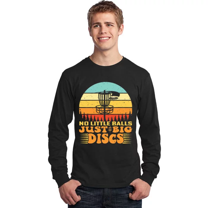 No Little Balls Just Big Discs Funny Disc Golfer Tall Long Sleeve T-Shirt