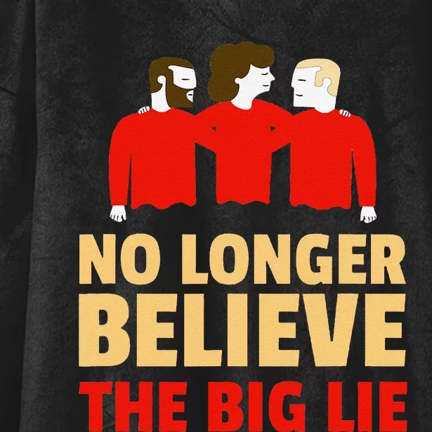 No Longer Believe The Big Lie Hooded Wearable Blanket