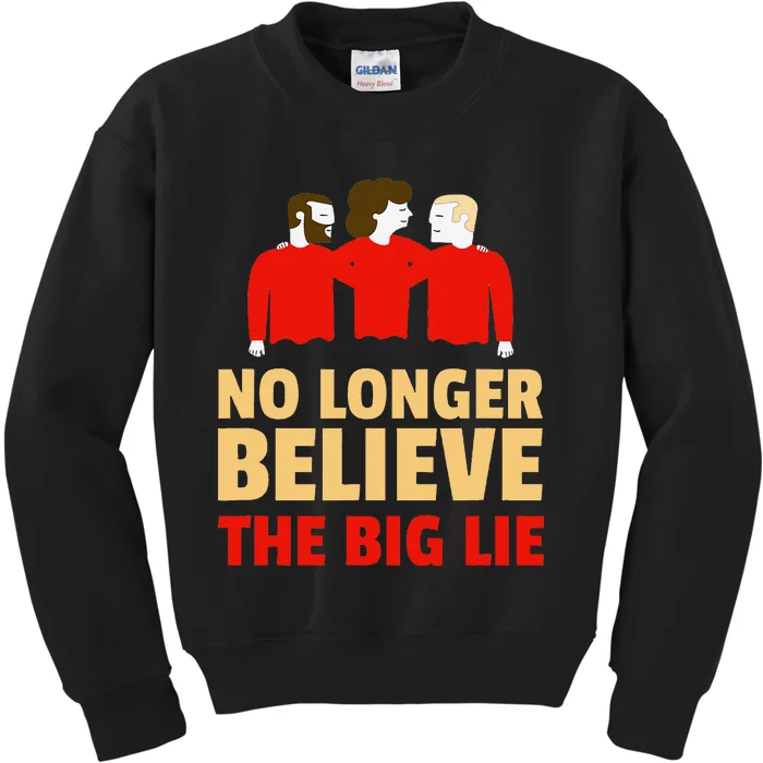 No Longer Believe The Big Lie Kids Sweatshirt