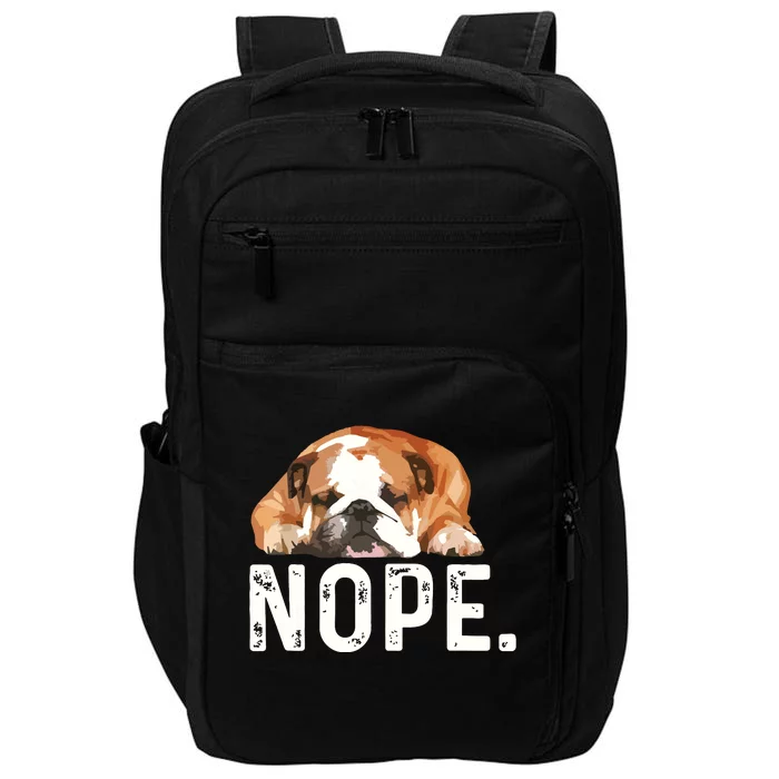 Nope Lazy Bulldog Dog Lover Gift Impact Tech Backpack