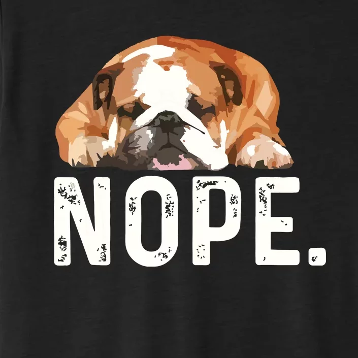 Nope Lazy Bulldog Dog Lover Gift ChromaSoft Performance T-Shirt