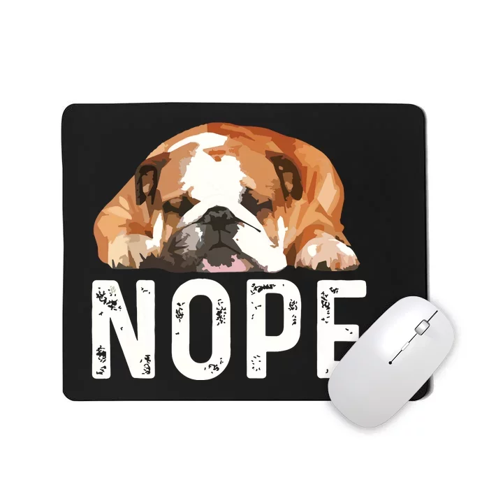 Nope Lazy Bulldog Dog Lover Gift Mousepad