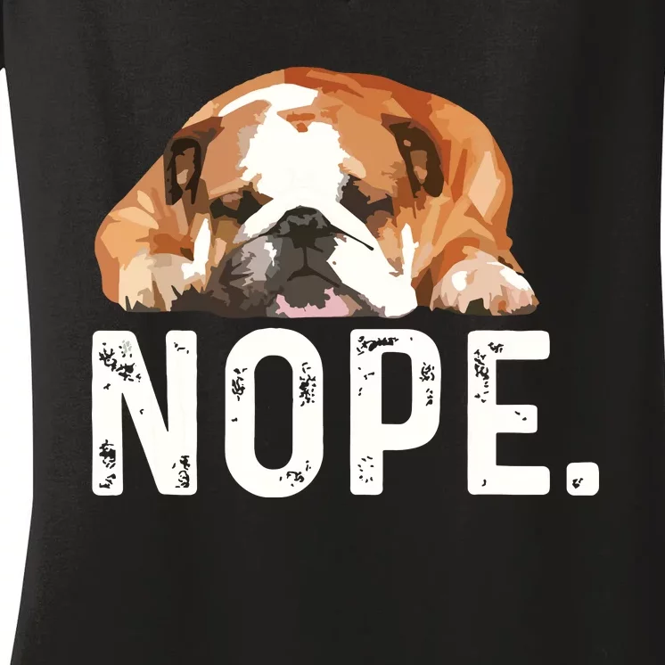 Nope Lazy Bulldog Dog Lover Gift Women's V-Neck T-Shirt